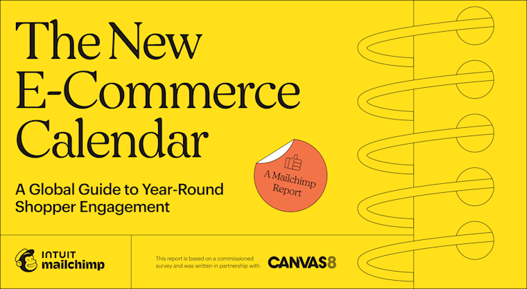 Yellow banner showing "The New E-Commerce Calendar" report title with Mailchimp and Canvas8 logos, featuring spiral design elements
